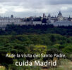 Ante la visita del Papa, cuida Madrid